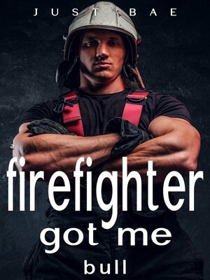 cover image of A Firefighter Got Me